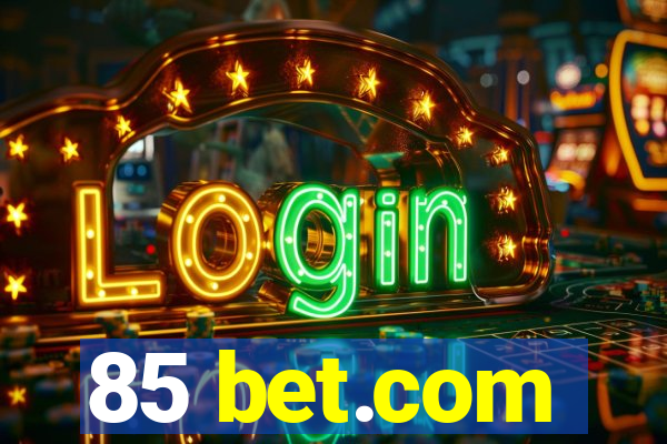 85 bet.com
